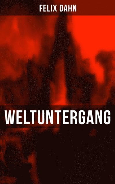 Felix Dahn, Friederike Adler - Weltuntergang, E-bok
