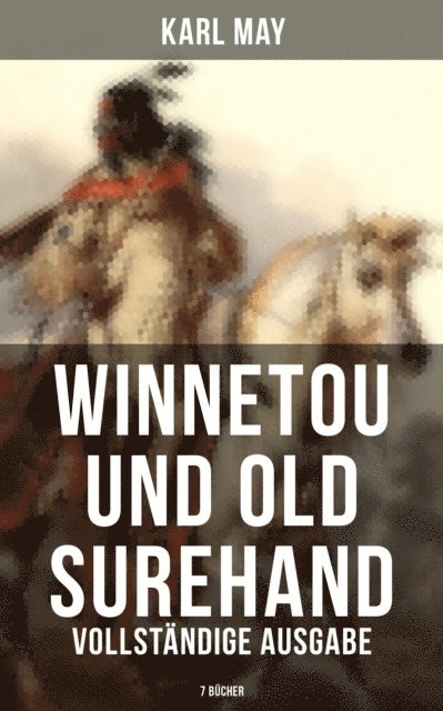 Karl May, Anna Pohl - Winnetou und Old Surehand (Alle 7 Bücher), E-bok