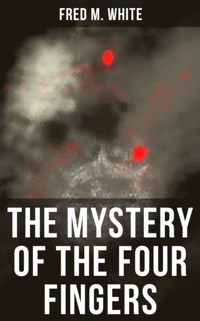 Fred M. White, Shane Fisher - Mystery of the Four Fingers, E-bok