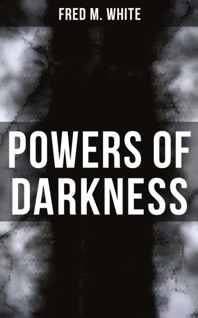 Fred M. White, Shane Fisher - Powers of Darkness, E-bok