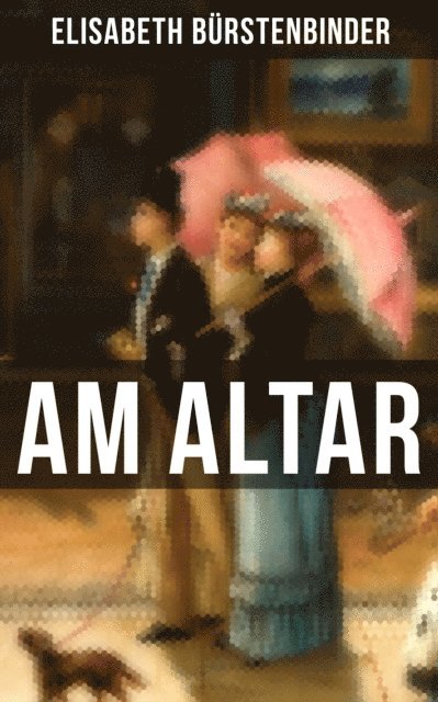 Elisabeth Burstenbinder - Am Altar, E-bok