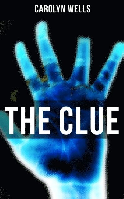 Carolyn Wells, Colin Everett - Clue, E-bok