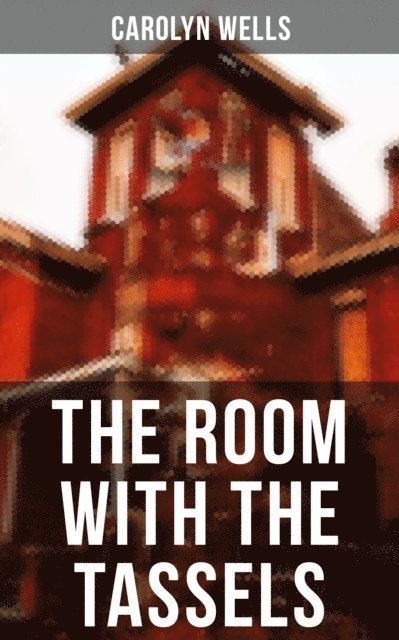Carolyn Wells, Colin Everett - Room With The Tassels, E-bok