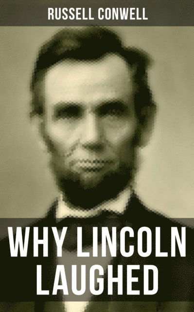 Russell Conwell, Shane Fisher - WHY LINCOLN LAUGHED, E-bok