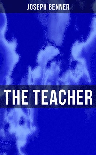 Joseph Benner, Joel Foster - Teacher, E-bok