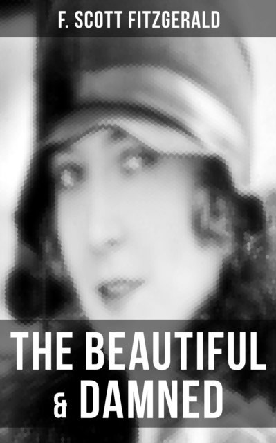 F. Scott Fitzgerald, Devin Shields - Beautiful & Damned, E-bok