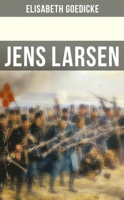 Elisabeth Goedicke, Teresa Winkler - Jens Larsen, E-bok