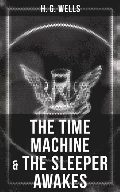 H. G. Wells, Russell Clarke - Time Machine & The Sleeper Awakes, E-bok. Tillgänglighet: Lägg i varukorg