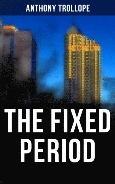 Anthony Trollope, Gary Bishop - Fixed Period, E-bok