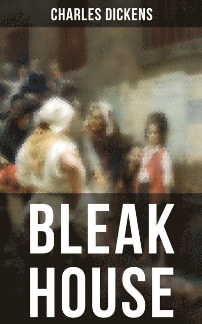 Charles Dickens, Hablot Knight Browne - Bleak House, E-bok