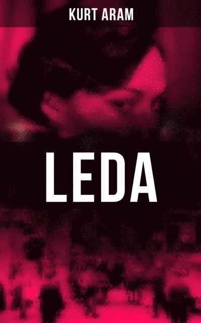 Kurt Aram - Leda, E-bok