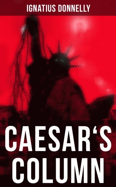 Ignatius Donnelly, Joel Foster - Caesar's Column, E-bok