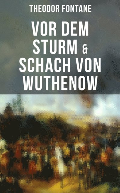 Theodor Fontane, Isabell Hofmann - Vor dem Sturm & Schach von Wuthenow, E-bok