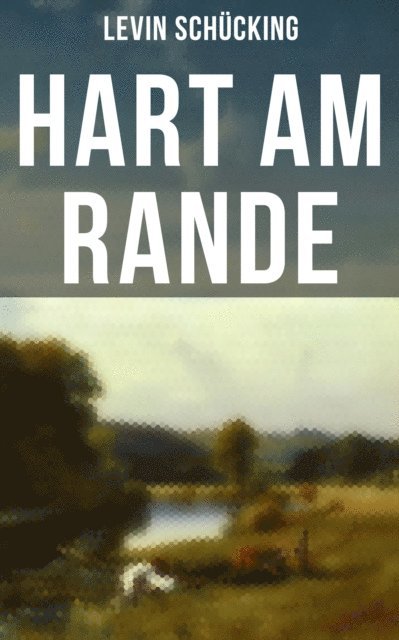 Levin Schucking - Hart am Rande, E-bok