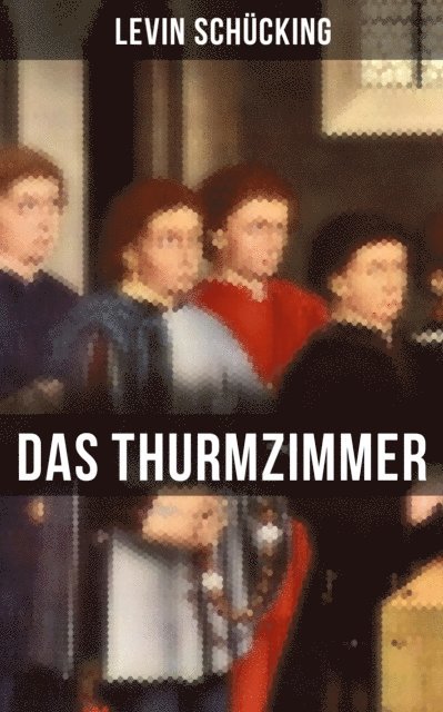 Levin Schucking, Linda Hartung - Das Thurmzimmer, E-bok