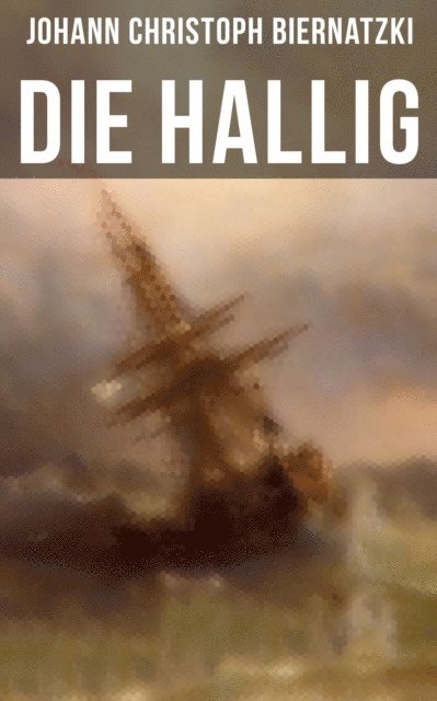 Johann Christoph Biernatzki, Julia Pfeiffer - Die Hallig, E-bok