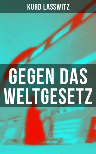 Kurd Lawitz, Tamara Krause - Gegen das Weltgesetz, E-bok