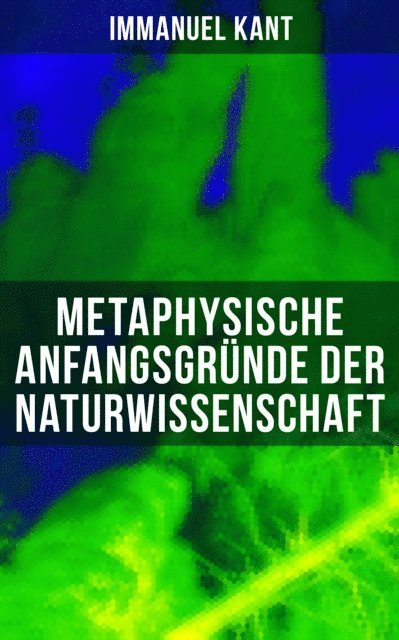 Immanuel Kant, Eva Scholz - Metaphysische Anfangsgründe der Naturwissenschaft, E-bok