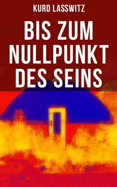 Kurd Lawitz, Tamara Krause - Bis zum Nullpunkt des Seins, E-bok
