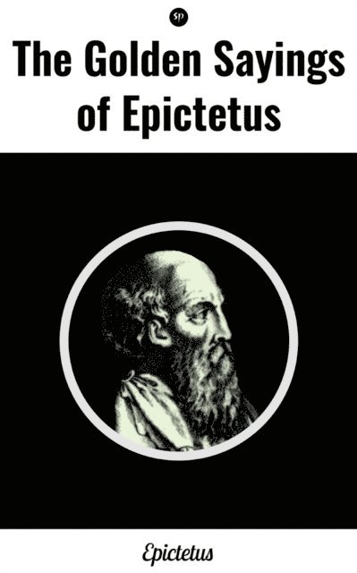 Epictetus - Golden Sayings of Epictetus, E-bok
