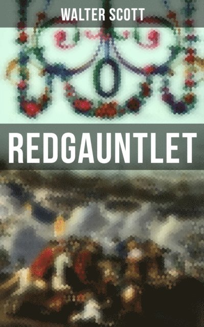 Walter Scott, Amelie Seidel - Redgauntlet, E-bok