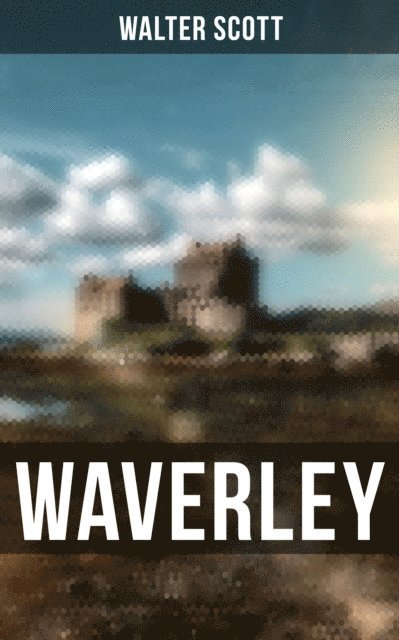 Walter Scott, Amelie Seidel - Waverley, E-bok