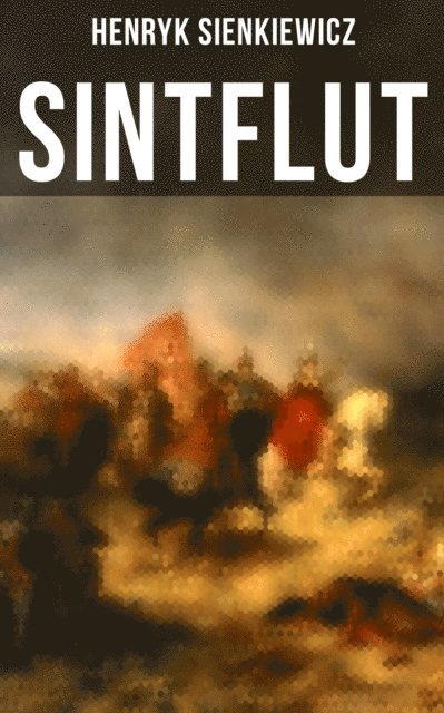 Henryk Sienkiewicz, Sara Sauer - Sintflut, E-bok