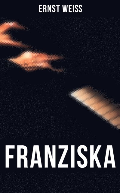 Ernst Wei, Isabell Hofmann - Franziska, E-bok