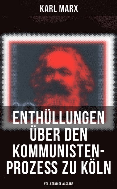 Karl Marx, Amelie Seidel - Enthüllungen über den Kommunisten-Prozeß zu Köln, E-bok