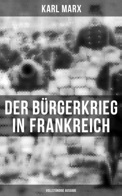 Karl Marx, Amelie Seidel - Der Bürgerkrieg in Frankreich, E-bok