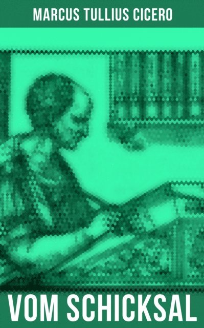 Marcus Tullius Cicero, Pia Jager - Vom Schicksal, E-bok