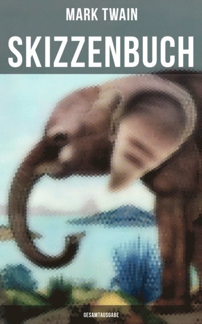 Mark Twain, Linda Hartung - Skizzenbuch, E-bok