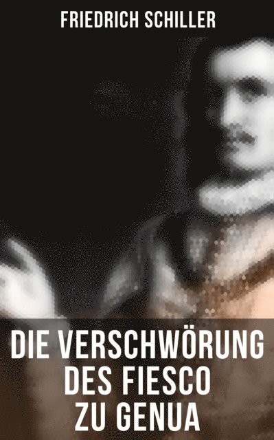 Friedrich Schiller, Julia Pfeiffer - Die Verschwörung des Fiesco zu Genua, E-bok
