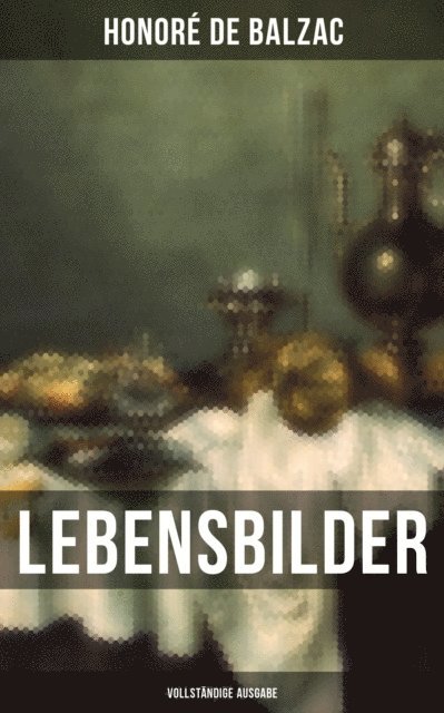 Honore de Balzac, Linda Hartung - Lebensbilder, E-bok