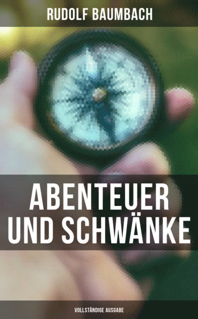 Rudolf Baumbach, Paula Winkler - Abenteuer und Schwänke, E-bok