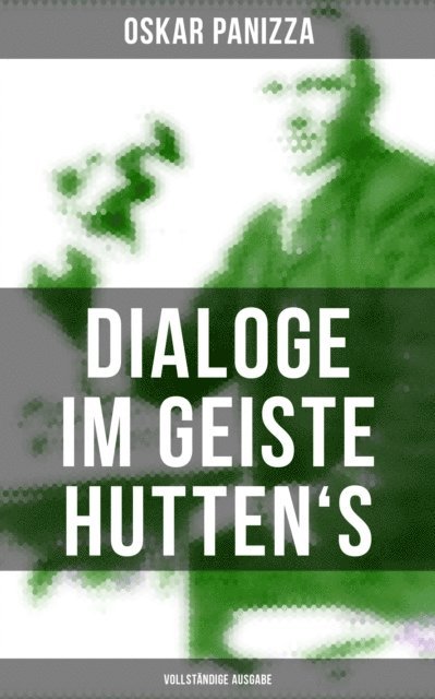 Oskar Panizza, Pia Albrecht - Dialoge im Geiste Hutten's, E-bok