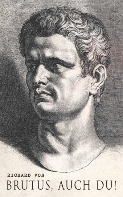 Richard Vo - Brutus, auch Du!, E-bok