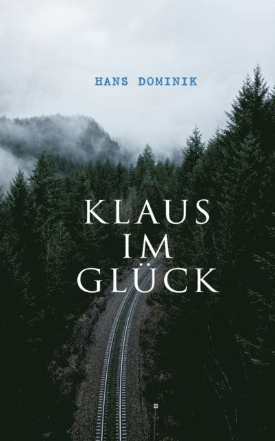 Hans Dominik, Friederike Adler - Klaus im Glück, E-bok