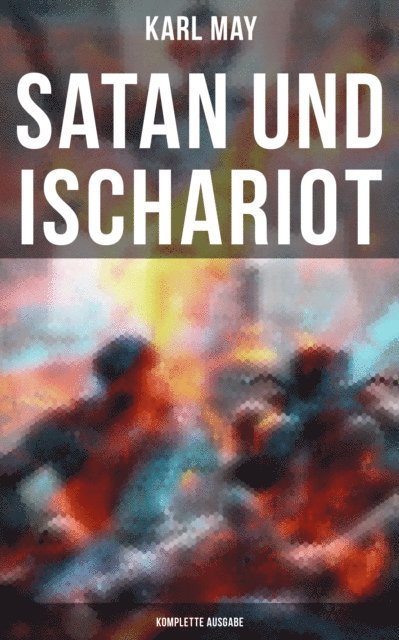 Karl May, Anna Pohl - Satan und Ischariot, E-bok