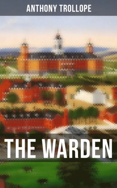 Anthony Trollope, Gary Bishop - Warden, E-bok