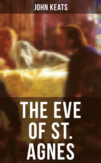 John Keats, Grant McNeil - Eve of St. Agnes, E-bok