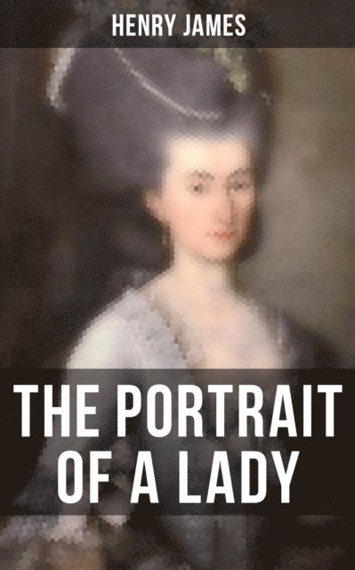 Henry James, Jenna Saunders - THE PORTRAIT OF A LADY, E-bok