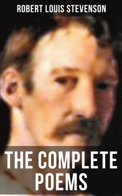 Robert Louis Stevenson, Avery Sullivan - Complete Poems of Robert Louis Stevenson, E-bok