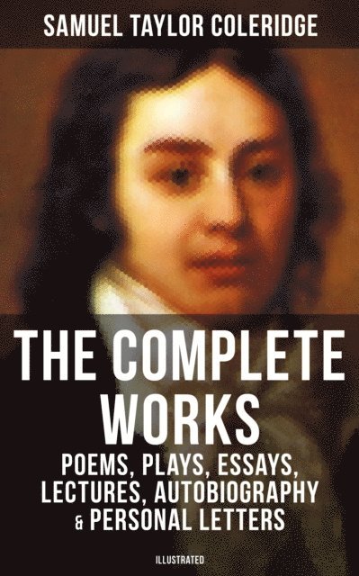 Samuel Taylor Coleridge - Complete Works of Samuel Taylor Coleridge, E-bok