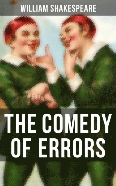 William Shakespeare, Todd Ramsey - THE COMEDY OF ERRORS, E-bok