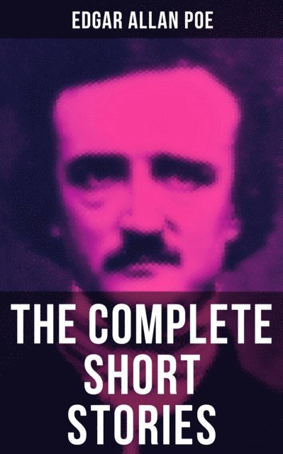 Edgar Allan Poe, Declan Murphy - Complete Short Stories of Edgar Allan Poe, E-bok