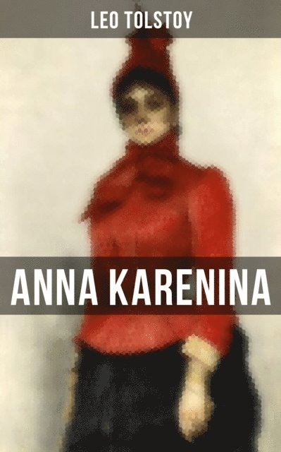 Leo Tolstoy, Travis Norton - ANNA KARENINA, E-bok