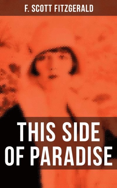 F. Scott Fitzgerald, Devin Shields - THIS SIDE OF PARADISE, E-bok