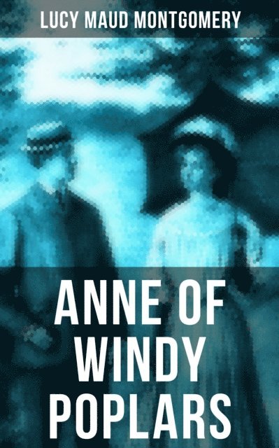 Lucy Maud Montgomery, Grayson Doyle - ANNE OF WINDY POPLARS, E-bok