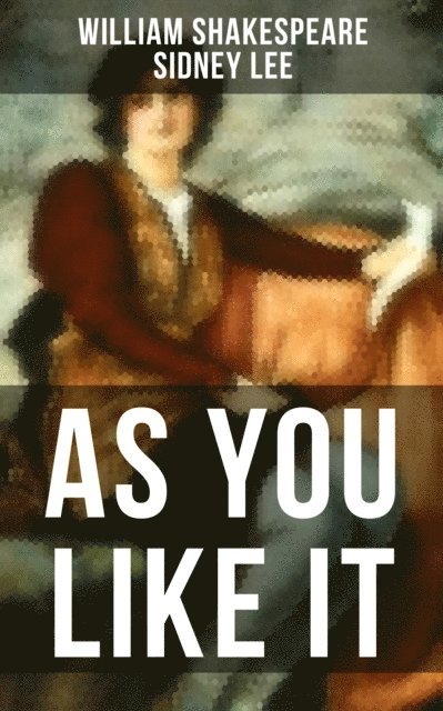 Sidney Lee, William Shakespeare, Grayson Doyle - AS YOU LIKE IT, E-bok